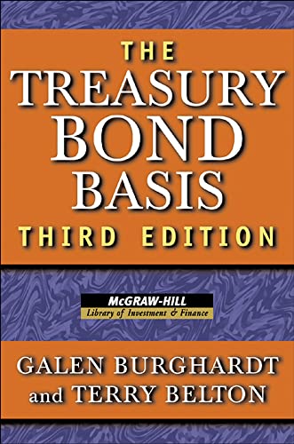 9780071456104: The Treasury Bond Basis: An in-Depth Analysis for Hedgers, Speculators, and Arbitrageurs (McGraw-Hill Library of Investment and Finance)