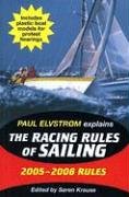Imagen de archivo de Paul Elvstrom Explains the Racing Rules of Sailing: 2005-2008 Rules a la venta por More Than Words