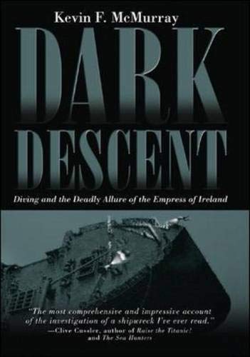 9780071456302: Dark Descent: Diving and the Deadly Allure of the Empress of Ireland