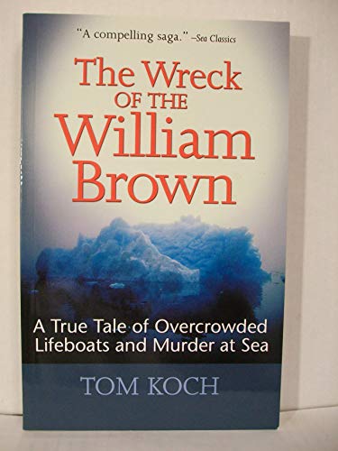 9780071456319: The Wreck Of The William Brown: A True Tale Of Overcrowded Lifeboats And Murder At Sea