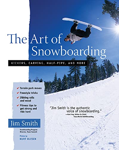 Beispielbild fr The Art of Snowboarding : Kickers, Carving, Half-Pipe, and More zum Verkauf von Better World Books