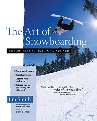 Stock image for The Art of Snowboarding: Kickers, Carving, Half-Pipe, and More for sale by Save With Sam