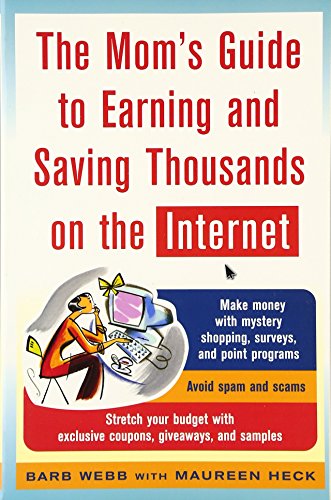 Imagen de archivo de The Mom's Guide to Earning and Saving Thousands on the Internet (Mom's Guide to Earning & Saving Thousands on the Internet) a la venta por Wonder Book