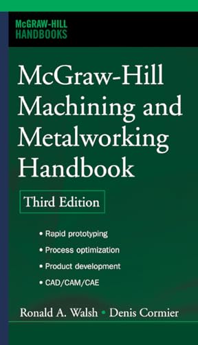 9780071457873: McGraw-Hill Machining and Metalworking Handbook (McGraw-Hill Handbooks)