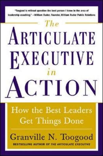 Stock image for The Articulate Executive in Action : How the Best Leaders Get Things Done for sale by Better World Books: West