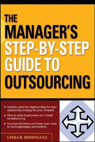 Beispielbild fr The Manager's Step-by-Step Guide to Outsourcing zum Verkauf von Better World Books