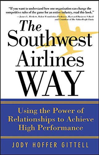 9780071458276: The Southwest Airlines Way: Using The Power Of Relationships To Achieve High Performance (BUSINESS BOOKS)