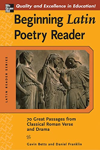 Beispielbild fr Beginning Latin Poetry Reader : 70 Selections from the Great Periods of Roman Verse and Drama zum Verkauf von Better World Books