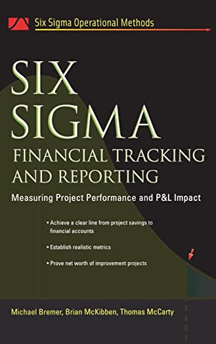 9780071458917: Six Sigma Financial Tracking and Reporting: Measuring Project Performance and P&L Impact (MECHANICAL ENGINEERING)