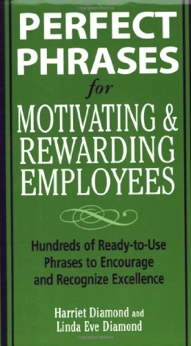 9780071458962: Perfect Phrases for Motivating and Rewarding Employees (Perfect Phrases Series)