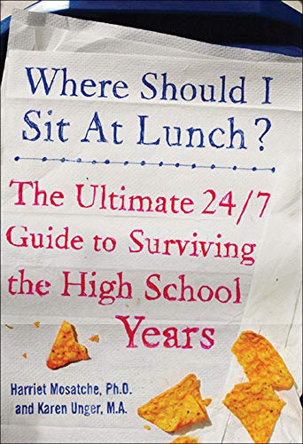 Stock image for Where Should I Sit at Lunch? The Ultimate 24/7 Guide to Surviving the High School Years for sale by Austin Goodwill 1101