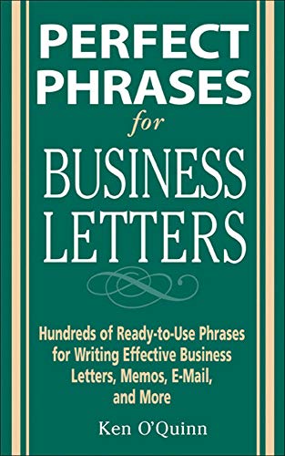 9780071459761: Perfect Phrases for Business Letters: Hundreds of Ready-to-Use Phrases for Writing Effective Business Letters, Memos, E-Mail, and More