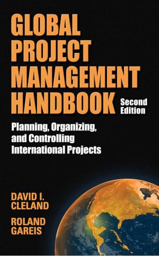 Stock image for Global Project Management Handbook: Planning, Organizing and Controlling International Projects, Second Edition: Planning, Organizing, and Controlling International Projects for sale by Books From California