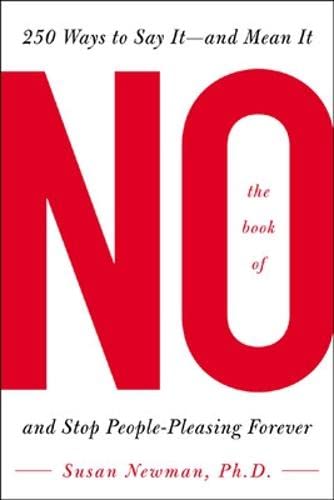 Beispielbild fr The Book of No: 250 Ways to Say It -- And Mean It and Stop People-pleasing Forever zum Verkauf von SecondSale