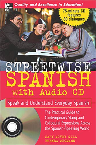 Stock image for Streetwise Spanish (Book + 1CD): Speak and Understand Colloquial Spanish (STREETWISE (MCGRAW HILL)) for sale by SecondSale