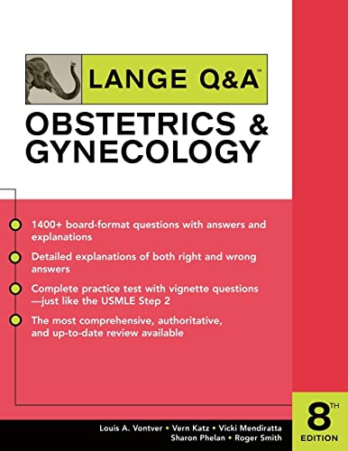 Lange Q;A Obstetrics ; Gynecology, Eighth Edition (9780071461399) by Vontver, Louis; Phelan, Sharon; Katz, Vern; Smith, Roger; Mendiratta, Vicki