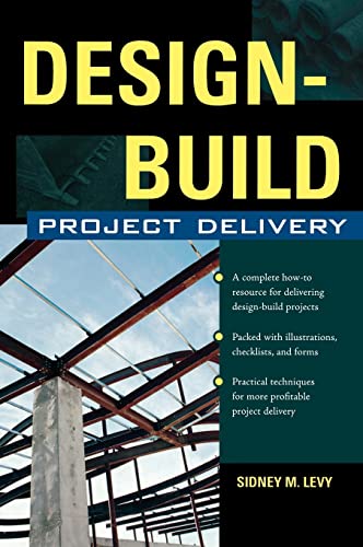 9780071461573: Design-Build Project Delivery: Managing the Building Process from Proposal Through Construction (MECHANICAL ENGINEERING)