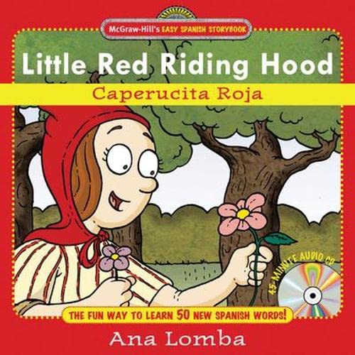 Stock image for Easy Spanish Storybook: Little Red Riding Hood (Book + Audio CD): La Caperucita (Mcgraw-hill's Easy Spanish Storybook) for sale by SecondSale