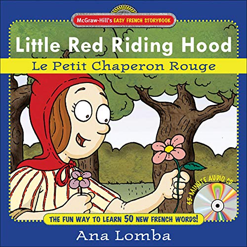 Stock image for Easy French Storybook: Little Red Riding Hood (Book + Audio CD): Le Petit Chaperon Rouge (McGraw-Hill's Easy French Storybook) for sale by Wonder Book