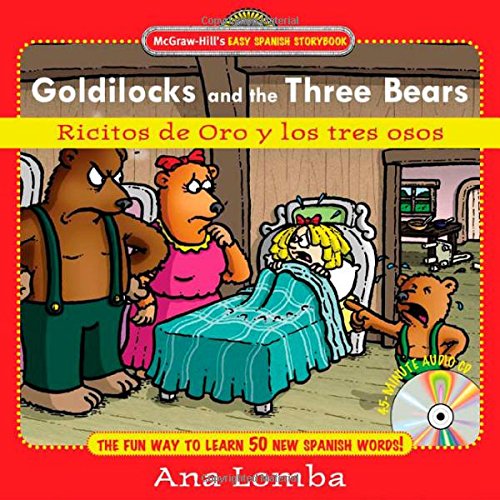 Stock image for Easy Spanish Storybook: Goldilocks and the Three Bears (Book + Audio CD): Ricitos de Oro y los Tres Osos (McGraw-Hill's Easy Spanish Storybook) for sale by Wonder Book