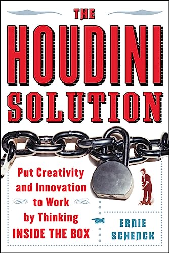 Beispielbild fr The Houdini Solution : Why Thinking Inside the Box Is the Key to Creativity zum Verkauf von Better World Books