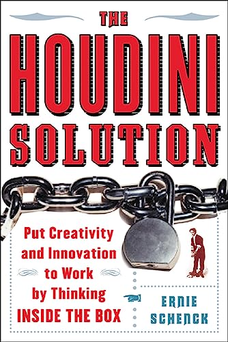 Stock image for The Houdini Solution: Put Creativity and Innovation to work by thinking inside the box for sale by KuleliBooks