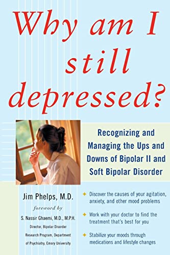 Beispielbild fr Why Am I Still Depressed? Recognizing and Managing the Ups and Downs of Bipolar II and Soft Bipolar Disorder zum Verkauf von SecondSale