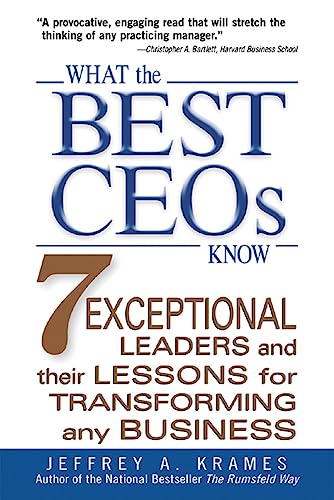 Stock image for What the Best CEOs Know: 7 Exceptional Leaders and Their Lessons for Transforming Any Business for sale by Goodwill