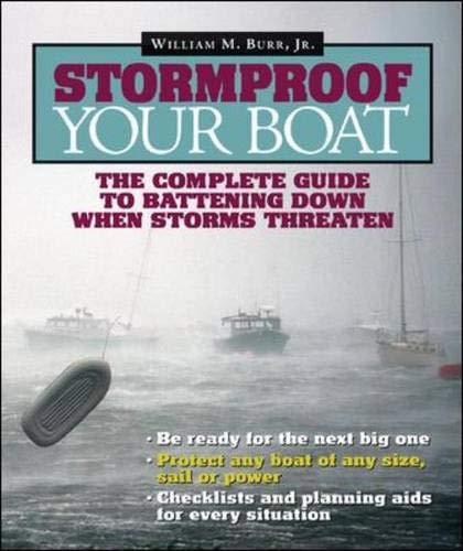 Stock image for Stormproof Your Boat, The Complete Guide to Battening Down When Storms Threaten for sale by Gold Beach Books & Art Gallery LLC