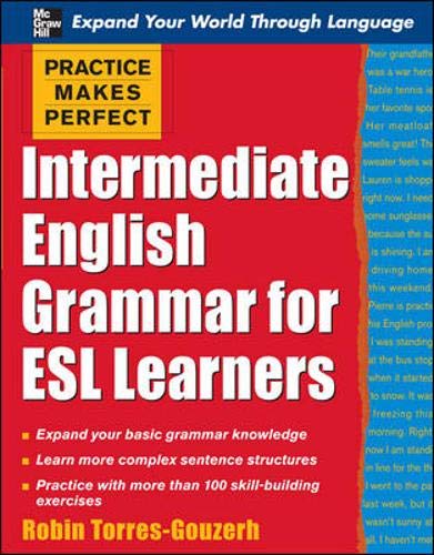 Stock image for Practice Makes Perfect: Intermediate English Grammar for ESL Learners (Practice Makes Perfect Series) for sale by SecondSale