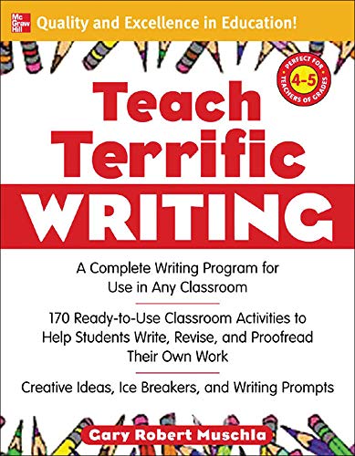 Stock image for Teach Terrific Writing, Grades 4-5 : A Complete Writing Program for Use in Any Classroom for sale by Better World Books