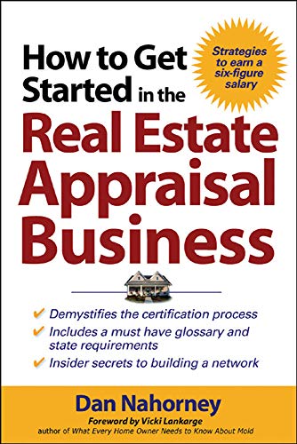 Beispielbild fr How to Get Started in the Real Estate Appraisal Business zum Verkauf von Dream Books Co.