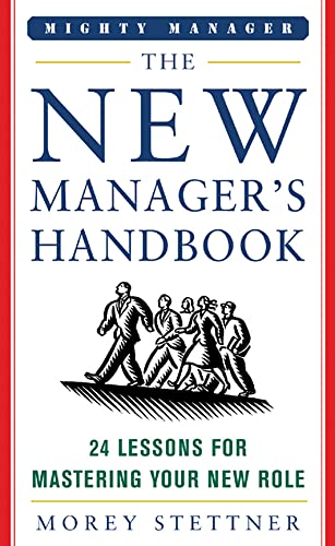9780071463324: The New Manager's Handbook: 24 Lessons for Mastering Your New Role (Mighty Managers Series)