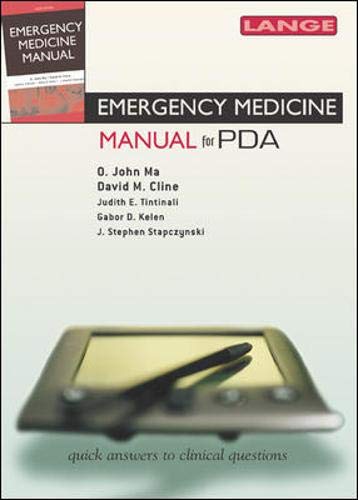 Emergency Medicine Manual 6e for the PDA (Mobile Consult) (9780071463355) by Ma, O. John; Cline, David; Tintinalli, Judith; Kelen, Gabor; Stapczynski, J.