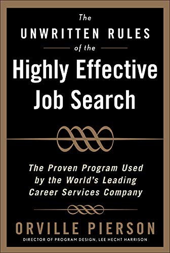 Beispielbild fr The Unwritten Rules of the Highly Effective Job Search: the Proven Program Used by the World's Leading Career Services Company : The Proven Program Used by the World's Leading Career Services Company zum Verkauf von Better World Books
