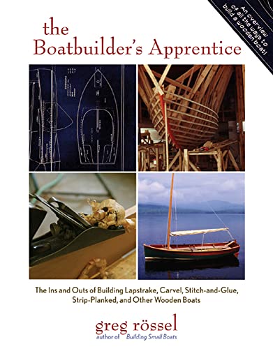 Imagen de archivo de The Boatbuilder's Apprentice: The Ins and Outs of Building Lapstrake, Carvel, Stitch-and-Glue, Strip-Planked, and Other Wooden Boa a la venta por Inquiring Minds