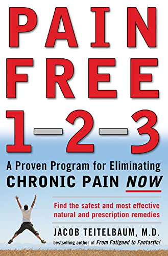 Pain Free 1-2-3: A Proven Program for Eliminating Chronic Pain Now (9780071464574) by Teitelbaum, Jacob