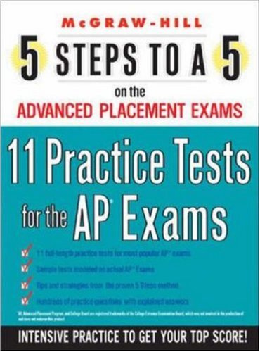 9780071464635: 5 Steps to a 5 11 Practice Tests for the AP Exams (5 Steps to a 5 on the Advanced Placement Examinations)