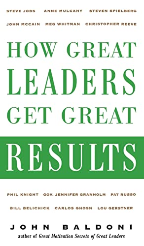 9780071464871: How Great Leaders Get Great Results (BUSINESS BOOKS)