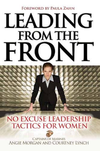 Beispielbild fr Leading From the Front: No-Excuse Leadership Tactics for Women: No-Excuse Leadership Tactics for Women zum Verkauf von Wonder Book