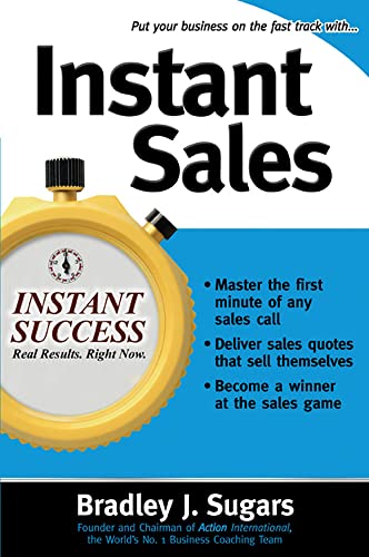 Stock image for Instant Sales: Techniques to Improve Your Skills and Seal the Deal Every Time (Instant Success Series) for sale by Greener Books