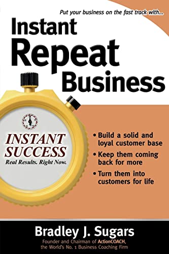 Imagen de archivo de Instant Repeat Business (Instant Success Series) a la venta por Wonder Book