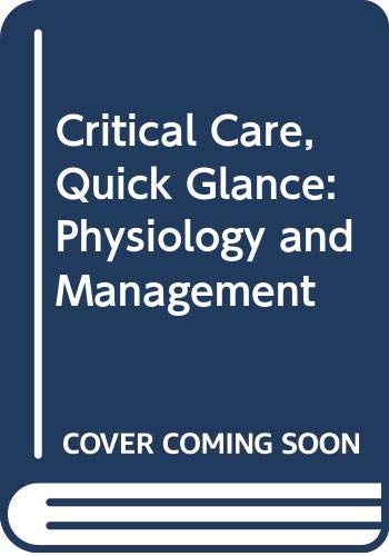 9780071467148: Critical Care, Quick Glance: Physiology and Management