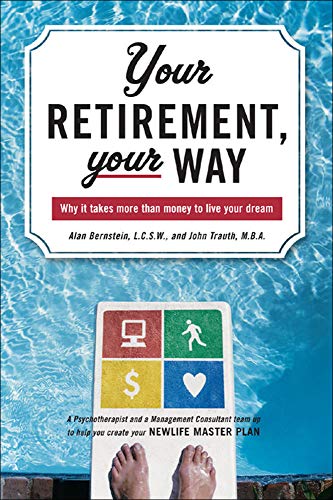 Stock image for Your Retirement, Your Way: Why It Takes More Than Money to Live Your Dream for sale by Gulf Coast Books