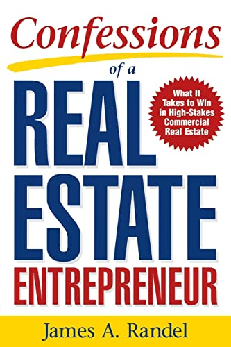 Beispielbild fr Confessions of a Real Estate Entrepreneur: What It Takes to Win in High-Stakes Commercial Real Estate : What It Takes to Win in High-Stakes Commercial Real Estate zum Verkauf von Better World Books