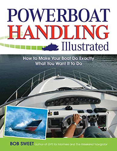 Beispielbild fr Powerboat Handling Illustrated : How to Make Your Boat Do Exactly What You Want It to Do zum Verkauf von Better World Books