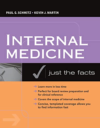 Internal Medicine: Just the Facts (9780071468879) by Schmitz, Paul G.; Martin, Kevin J.