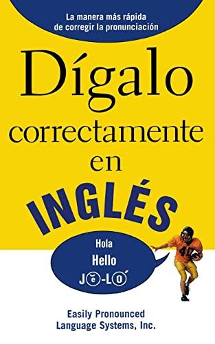 Stock image for Dgalo correctamente en ingl s: Say It Right In English for sale by ThriftBooks-Dallas