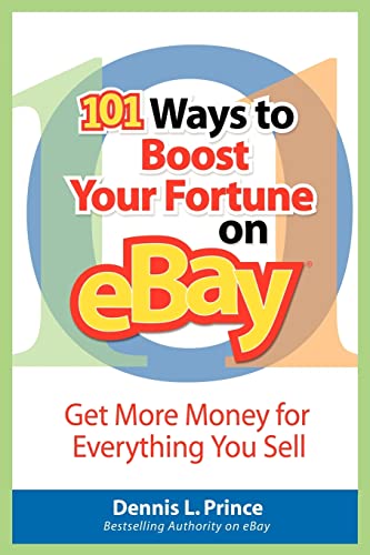 Imagen de archivo de 101 Ways to Boost Your Fortune on Ebay a la venta por ThriftBooks-Dallas