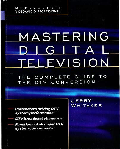 Beispielbild fr Mastering Digital Television: The Complete Guide to the DTV Conversion zum Verkauf von Anybook.com